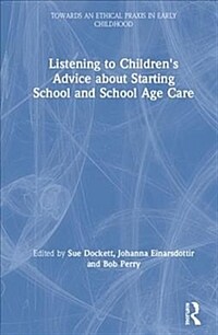 Listening to children's advice about starting school and school age care 