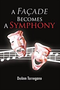 A Fa Ade Becomes a Symphony (Paperback)