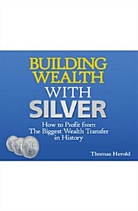 Building Wealth With Silver (Audio CD)