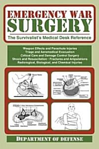 Emergency War Surgery: The Survivalists Medical Desk Reference (Paperback)