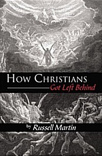 How Christians Got Left Behind (Paperback)