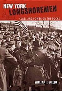 New York Longshoremen: Class and Power on the Docks (Paperback)