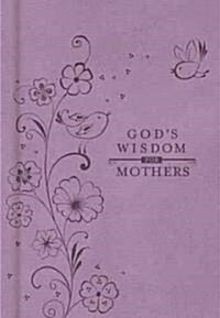 Gods Wisdom for Mothers (Hardcover)