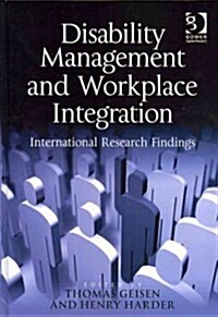 Disability Management and Workplace Integration : International Research Findings (Hardcover)