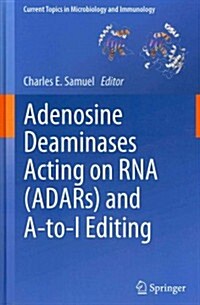 Adenosine Deaminases Acting on RNA (Adars) and A-To-I Editing (Hardcover, 2012)