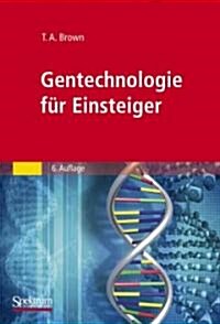 Gentechnologie F? Einsteiger (Hardcover, 6, 6. Aufl. 2011)