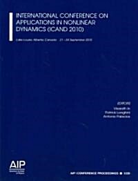 International Conference on Applications in Nonlinear Dynamics (ICAND 2010): Lake Louise, Alberta, Canada, 21-24 September 2010 (Paperback)