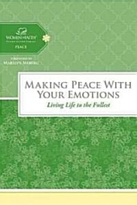 Making Peace with Your Emotions: Living Life to the Fullest (Hardcover)