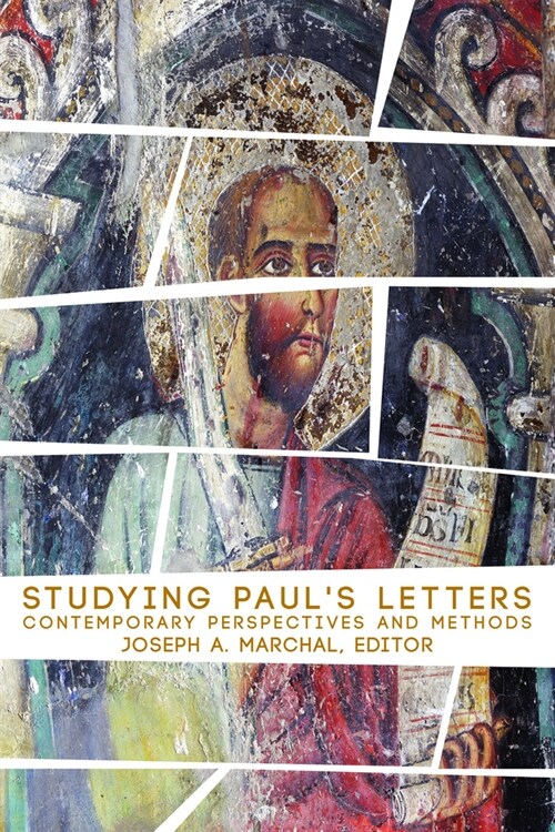 Studying Pauls Letters: Contemporary Perspectives and Methods (Paperback)