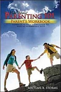 Mike Storms Parenting 101 - Parents Workbook (Spiral)