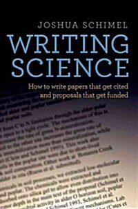 Writing Science: How to Write Papers That Get Cited and Proposals That Get Funded (Hardcover)