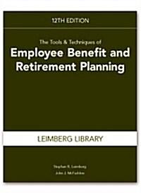 The Tools & Techniques of Employee Benefit and Retirement Planning (Paperback, 12)