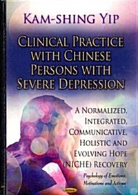 Clinical Practice with Chinese Persons with Severe Depression (Hardcover, UK)