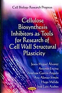 Cellulose Biosynthesis Inhibitors as Tools for Research of Cell Wall Structural Plasticity (Paperback)