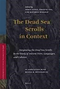 The Dead Sea Scrolls in Context (2 Vols): Integrating the Dead Sea Scrolls in the Study of Ancient Texts, Languages, and Cultures (Hardcover)