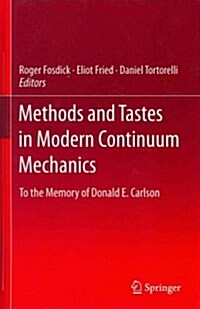 Methods and Tastes in Modern Continuum Mechanics: To the Memory of Donald E. Carlson (Hardcover, 2012)