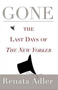 Gone: The Last Days of the New Yorker (Paperback)