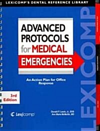 Advanced Protocols for Medical Emergencies: An Action Plan for Office Response (Spiral, 3rd, Revised)