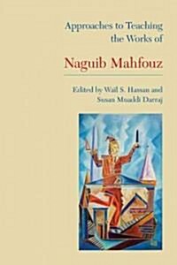 Approaches to Teaching the Works of Naguib Mahfouz (Hardcover)