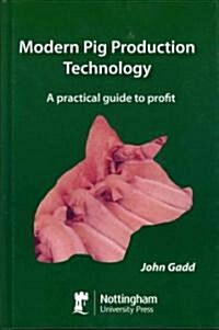 Modern Pig Production Technology: A Practical Guide to Profit (Hardcover)