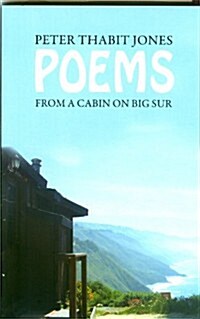 Poems From A Cabin On Big Sur (Paperback)