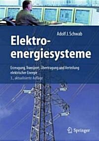 Elektroenergiesysteme: Erzeugung, Transport, Ubertragung Und Verteilung Elektrischer Energie (Hardcover, 3, 3. Aufl. 2012)