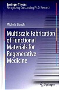 Multiscale Fabrication of Functional Materials for Regenerative Medicine (Hardcover, 2011)