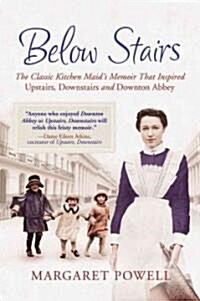 Below Stairs: The Classic Kitchen Maids Memoir That Inspired Upstairs, Downstairs and Downton Abbey (Hardcover)