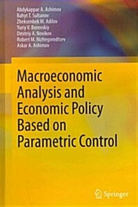 Macroeconomic Analysis and Economic Policy Based on Parametric Control (Hardcover, 2012)