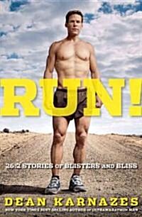 Run! 26.2 Stories of Blisters and Bliss (Paperback)