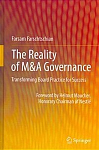 The Reality of M&A Governance: Transforming Board Practice for Success (Hardcover, 2012)