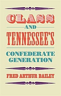Class and Tennessees Confederate Generation (Paperback)