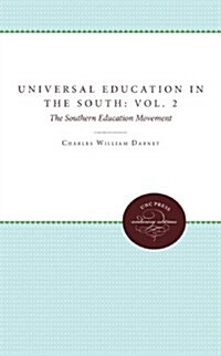 Universal Education in the South: Vol. 2, the Southern Education Movement (Paperback)