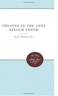 Theater in the Ante Bellum South (Paperback)