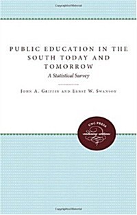 Public Education in the South Today and Tomorrow: A Statistical Survey (Paperback)