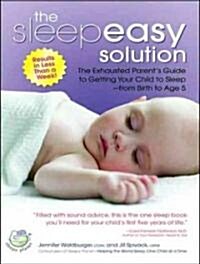 The Sleepeasy Solution: The Exhausted Parents Guide to Getting Your Child to Sleep---From Birth to Age 5 (Audio CD, Library)