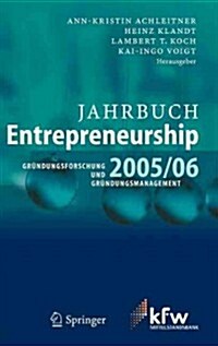 Jahrbuch Entrepreneurship 2005/06: Gr?dungsforschung Und Gr?dungsmanagement (Hardcover, 2006)