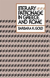 Literary Patronage in Greece and Rome (Paperback)