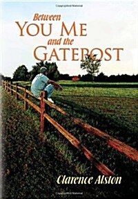 Between You, Me and the Gatepost (Hardcover)