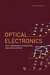 Optical Electronics: Self-Organized Integration and Applications (Hardcover)