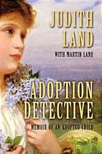 Adoption Detective: Memoir of an Adopted Child (Hardcover)
