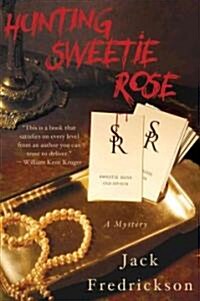 Hunting Sweetie Rose (Hardcover)