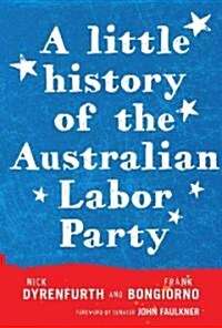 A Little History of the Australian Labor Party (Paperback)