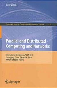 Parallel and Distributed Computing and Networks: International Conference, PDCN 2010, Chongqing, China, December 13-14, 2010, Revised Selected Papers (Paperback)