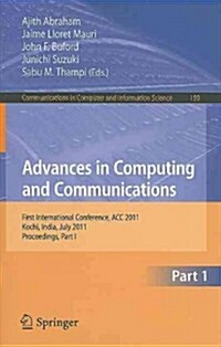 Advances in Computing and Communications, Part I: First International Conference, Acc 2011, Kochi, India, July 22-24, 2011. Proceedings, Part I (Paperback)