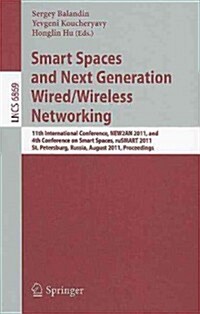 Smart Spaces and Next Generation Wired/Wireless Networking: 11th International Conference, NEW2AN 2011, and 4th Conference on Smart Spaces, ruSMART 20 (Paperback)