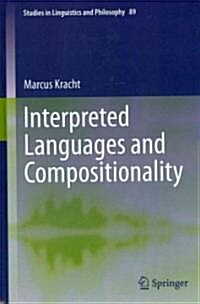 Interpreted Languages and Compositionality (Hardcover, 2011)