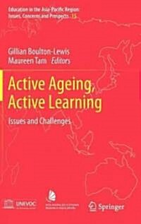 Active Ageing, Active Learning: Issues and Challenges (Hardcover, 2012)