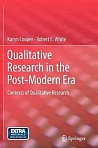 Qualitative Research in the Post-Modern Era: Contexts of Qualitative Research (Paperback, 2012)