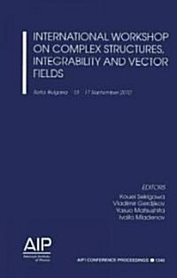 International Workshop on Complex Structures, Integrability and Vector Fields (Paperback)